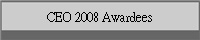 CEO 2008 Awardees